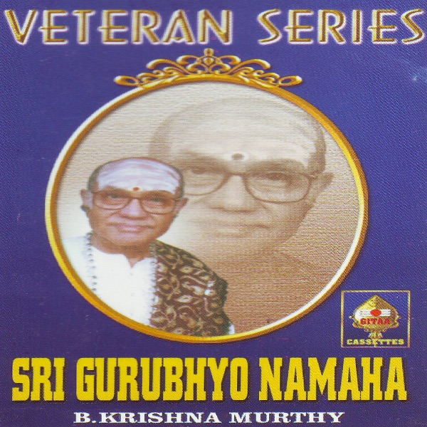 Veteran Series Sri Gurubhyo Namaha by B Krishnamurthy album cover