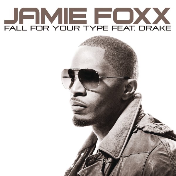 Fall for Your Type (feat. Drake) - Single by Jamie Foxx album cover