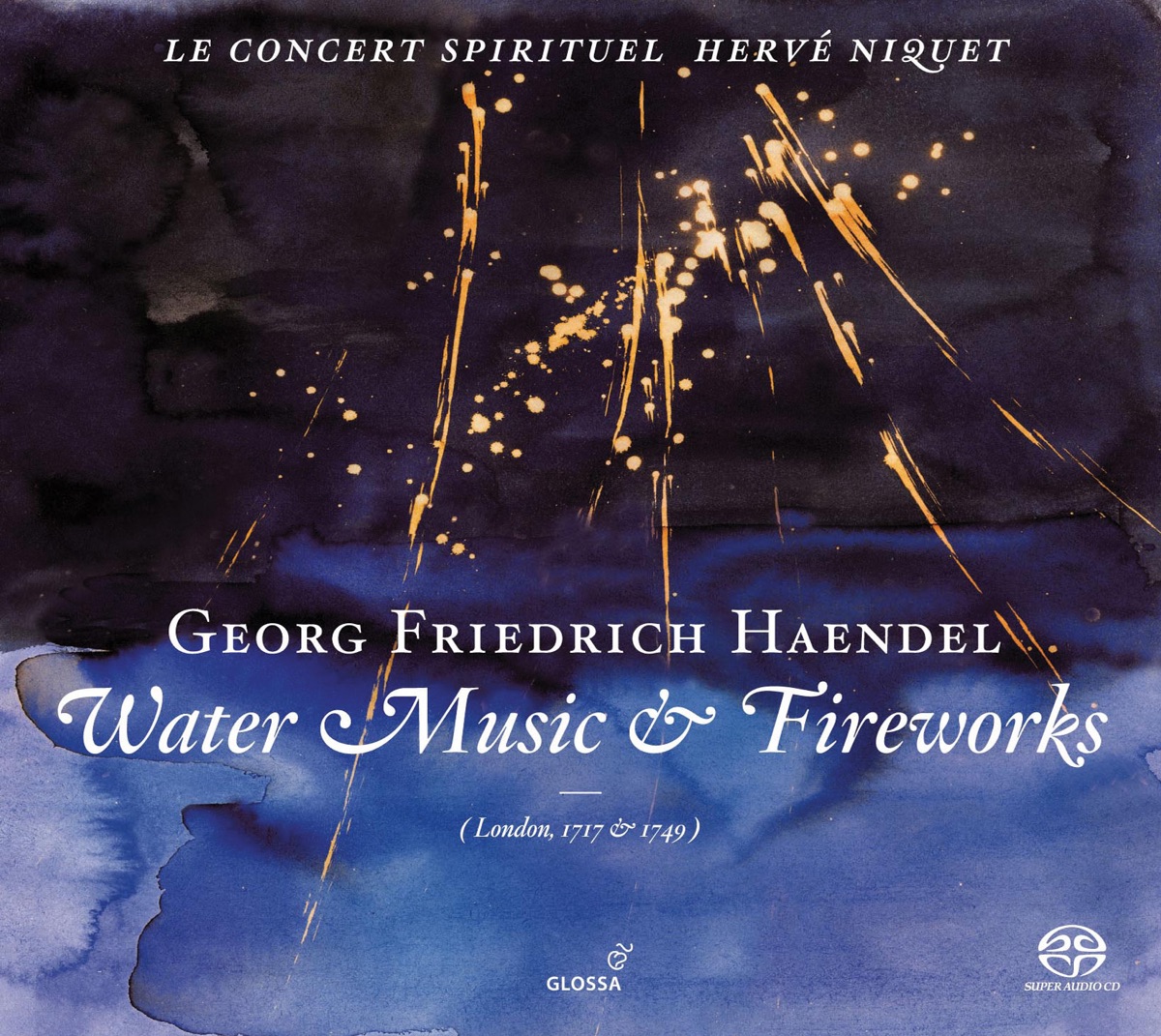 Handel: Water Music & Music for the Royal Fireworks by Hervé Niquet & Le Concert Spirituel album cover