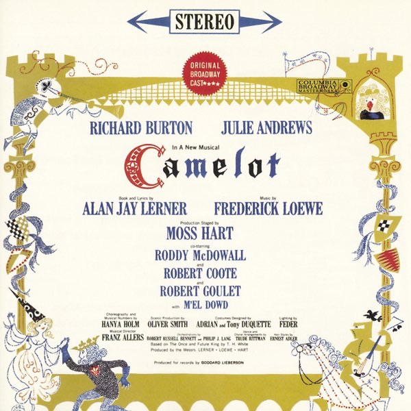 Camelot (Original 1960 Broadway Cast Recording) by Lerner & Loewe, Richard Burton, Julie Andrews & Robert Goulet album cover