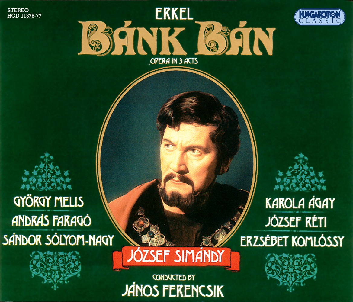 Bánk bán (Hungaroton Classics) by János Ferencsik, Jozsef Simandy, Sándor Sólyom-Nagy, Erzsébet Komlóssy, József Réti, Karola Agay, András Faragó, Laszlo Palocz & Györgyg Melis album cover