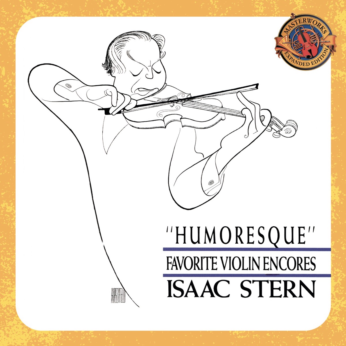 Isaac Stern: "Humoresque" - Favorite Violin Encores (Expanded Edition) by Isaac Stern, Columbia Symphony Orchestra, Frank Brieff, Franz Liszt Chamber Orchestra, János Rolla & Milton Katims album cover