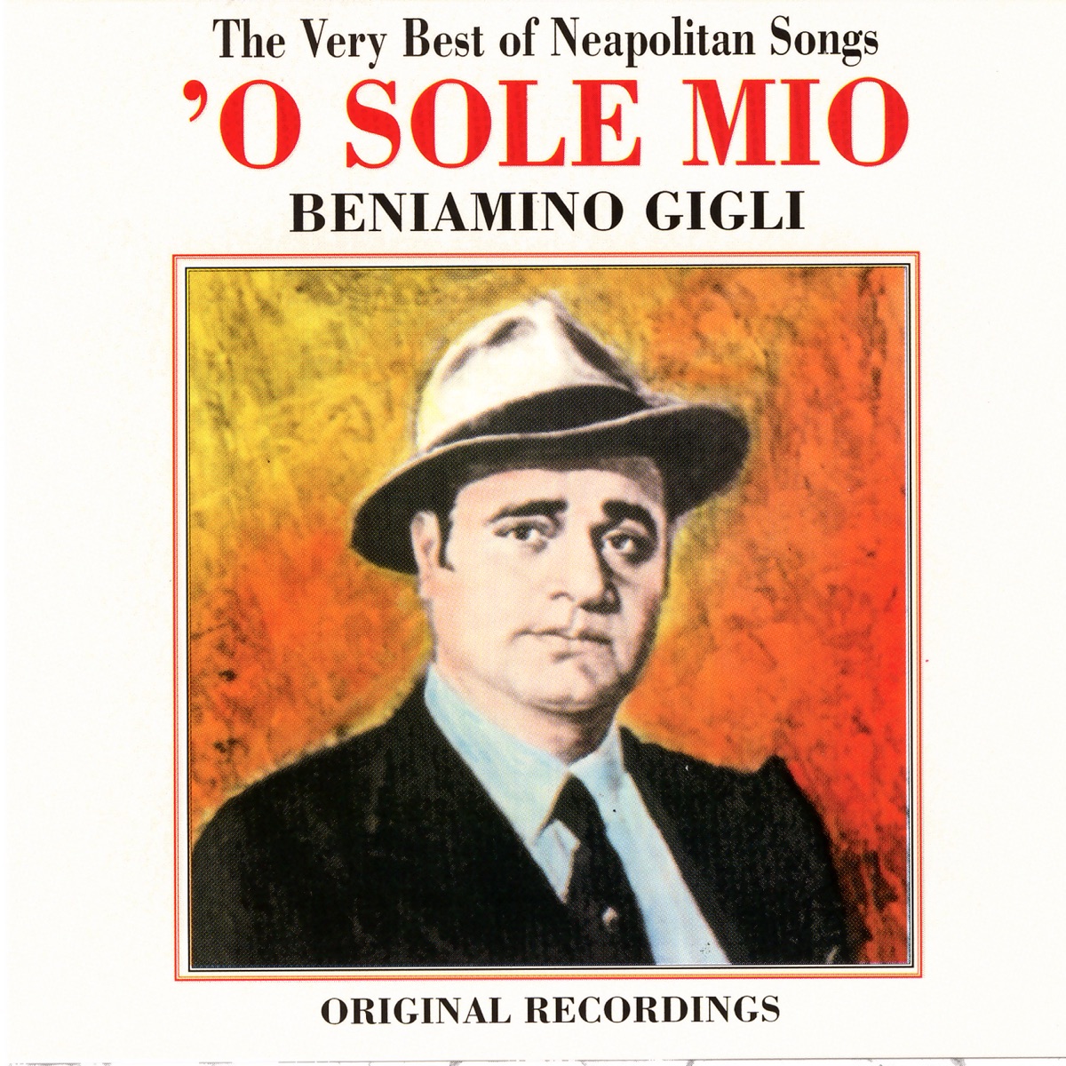 The Very Best Of Neopolitan Songs - 'O Sole Mio by Beniamino Gigli album cover