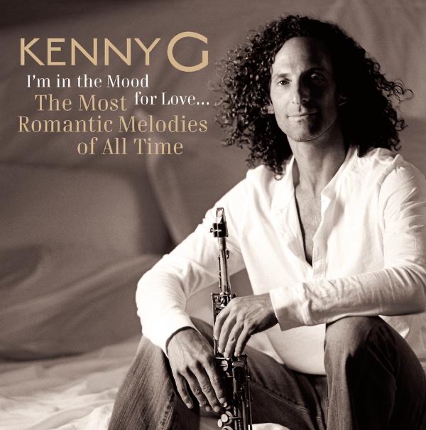 I'm In the Mood for Love - The Most Romantic Melodies of All Time by Kenny G album cover