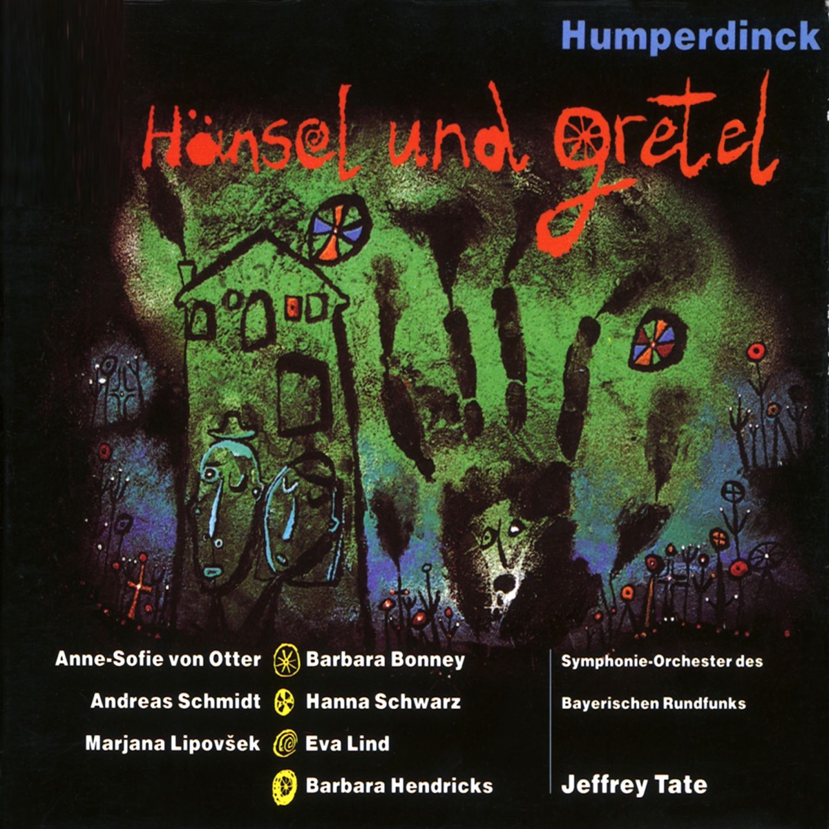 Humperdinck: Hänsel Und Gretel by Andreas Schmidt, Anne Sofie von Otter, Barbara Bonney, Barbara Hendricks, Bayerischer Rundfunk, Eva Lind, Hanna Schwarz, Jeffrey Tate, Marjana Lipovšek & Toelzer Knabenchor album cover