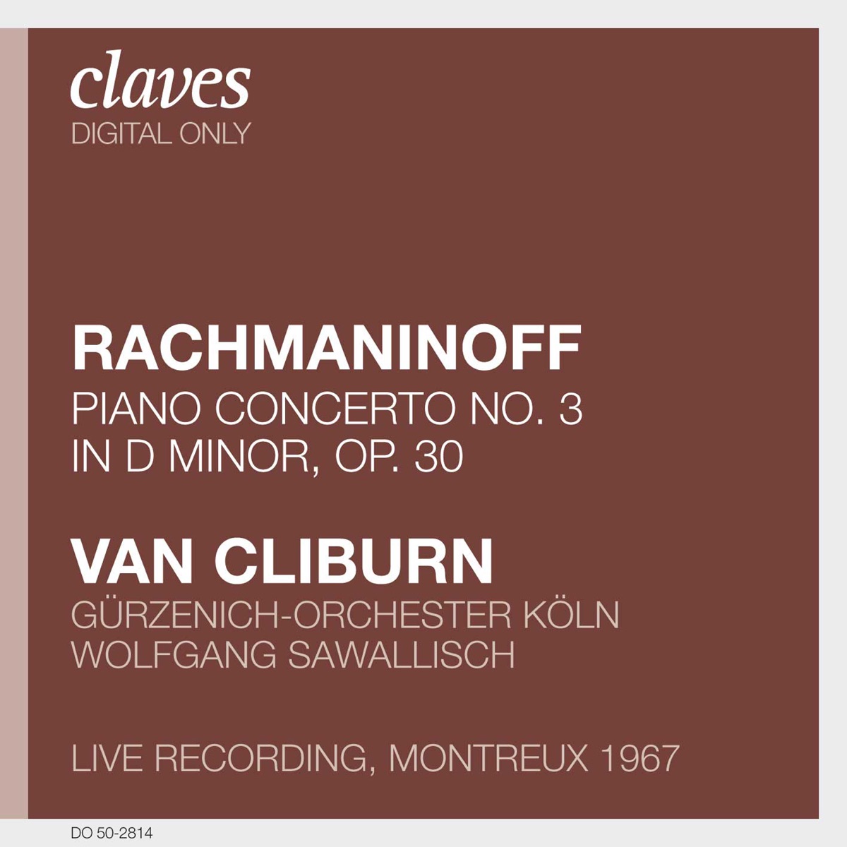 Rachmaninoff: Piano Concerto No. 3, Op. 30 (Live Recording, Montreux 1967) by Van Cliburn, Wolfgang Sawallisch & Gürzenich-Orchester Köln album cover
