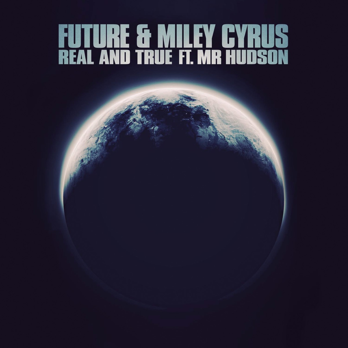 Real and True (feat. Mr Hudson) - Single by Future & Miley Cyrus album cover