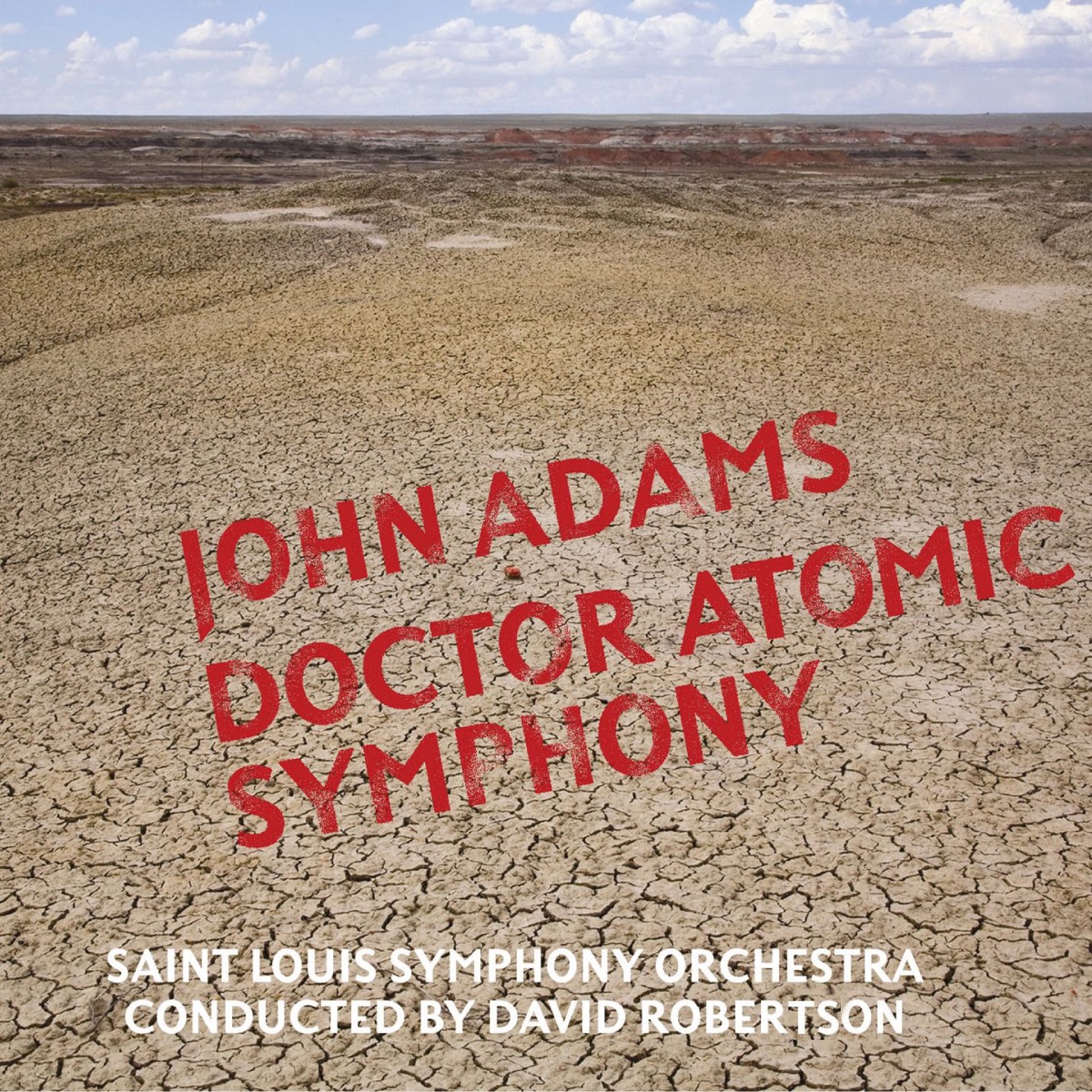 J. Adams: Doctor Atomic Symphony & Guide to Strange Places by David Robertson & St. Louis Symphony Orchestra album cover