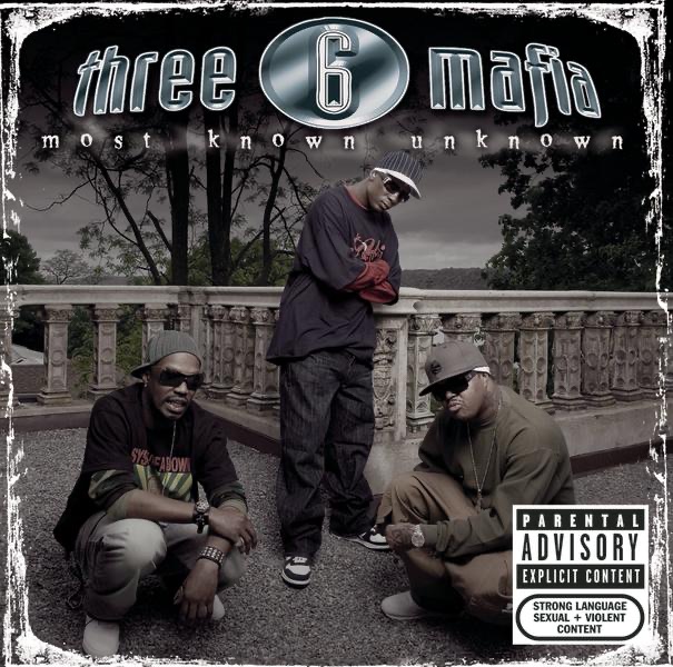 Most Known Unknown (Bonus Tracks) by Three 6 Mafia album cover