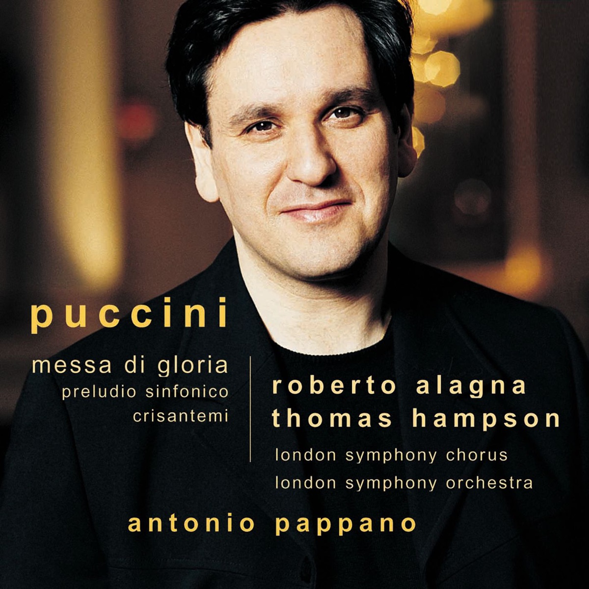 Puccini : Messa di Gloria etc by Roberto Alagna, Thomas Hampson & Antonio Pappano album cover