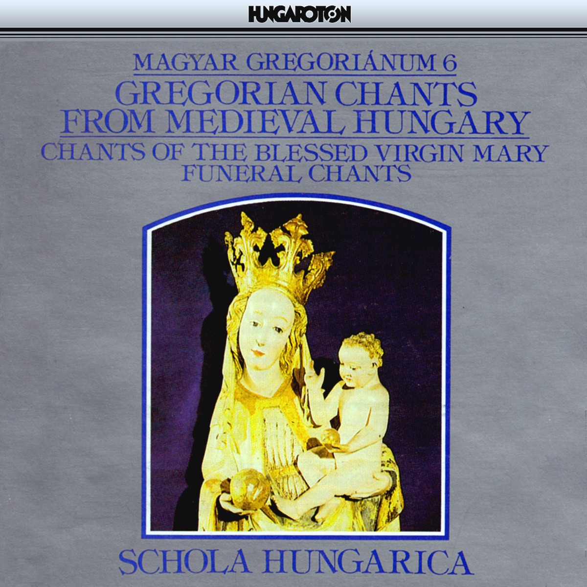 Gregorian and Poliphonic Chants from Medieval Hungary by Schola Hungarica, László Dobszai & Janka Szendrei album cover