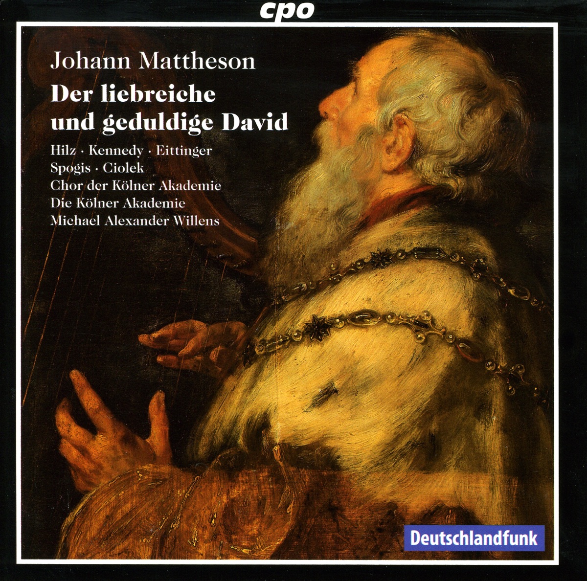 Mattheson, J.: Liebreiche Und Geduldige David (Der) [Oratorio] by Max Ciolek, Nicki Kennedy, Raimonds Spogis, Christian Hilz, Die Kölner Akademie, Ursula Eittinger, Cologne Academy Choir & Michael Alexander Wilens album cover