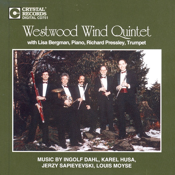Westwood Wind Quintet Plays Dahl, Husa, Sapieyevski and Moyse by Westwood Wind Quintet, John Barcellona, Peter Christ, David Atkins, David Muller, Joseph Meyer, Lisa Bergman & Richard Pressley album cover