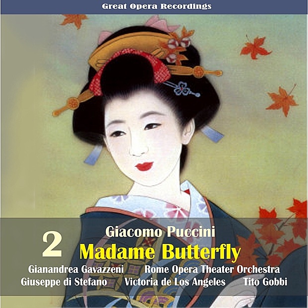 Giacomo Puccini: Madame Butterfly (Gavazzeni,De Los Angeles,Di Stefano) [1954], Vol. 2 by Rome Opera Chorus and Orchestra, Victoria de los Ángeles, Giuseppe di Stefano, Tito Gobbi & Gianandrea Gavazzeni album cover