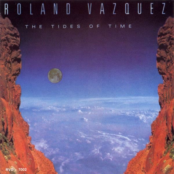 The Tides of Time (feat. Dick Oatts, Brian Lynch, Mike Stern, Anthony Jackson, Luis Conte & Dean Brown) by Roland Vazquez album cover
