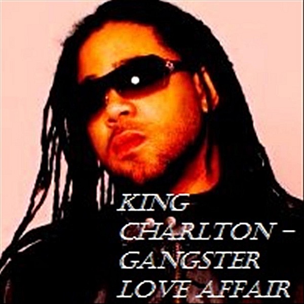 Gangster Love Affair - Single by King Charlton album cover