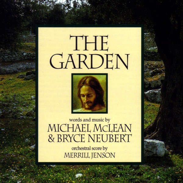 The Garden (Original Soundtrack) by Michael McLean & Bryce Neubert album cover