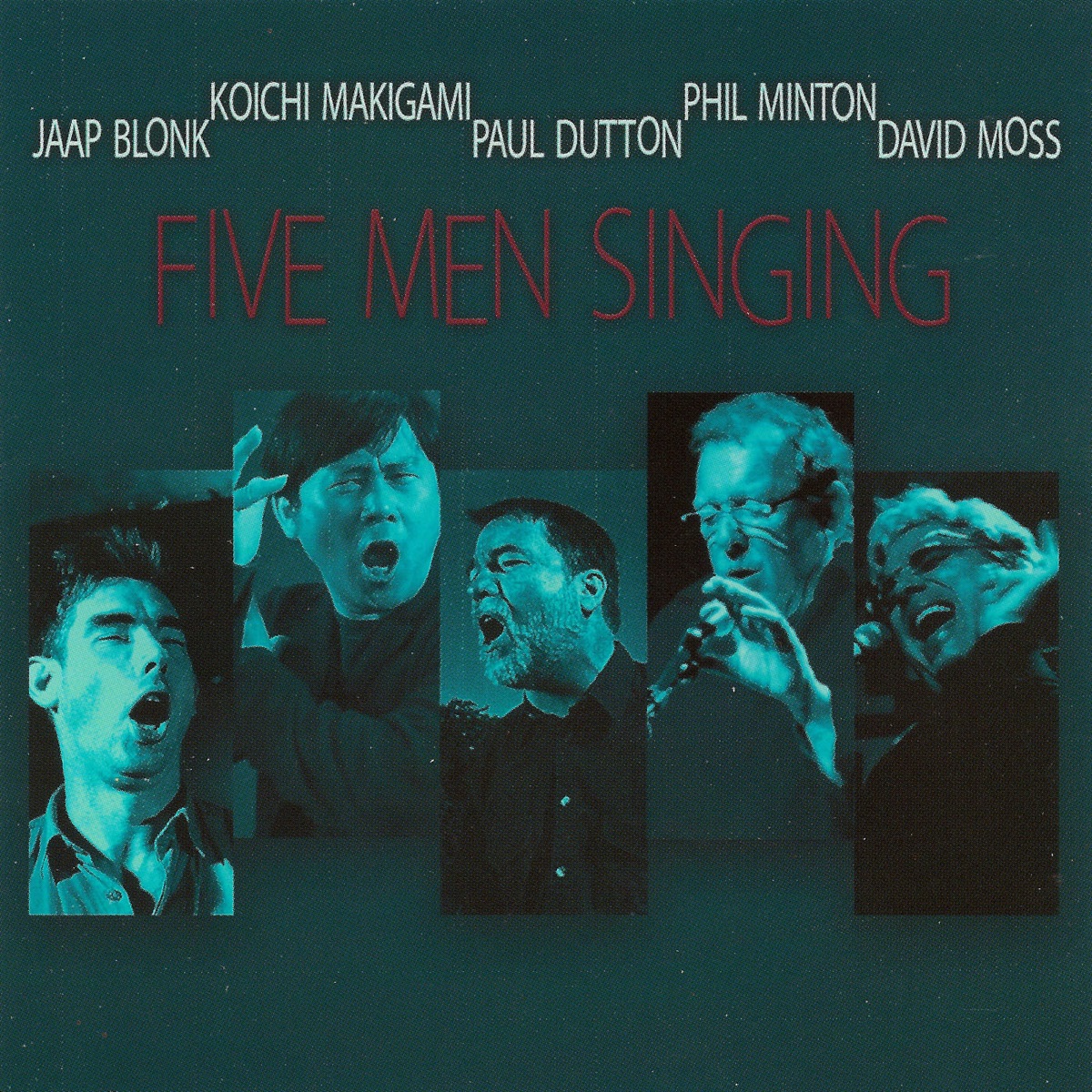 Five Men Singing by Jaap Blonk, Koichi Makigami, Paul Dutton, Phil Minton & David Moss album cover