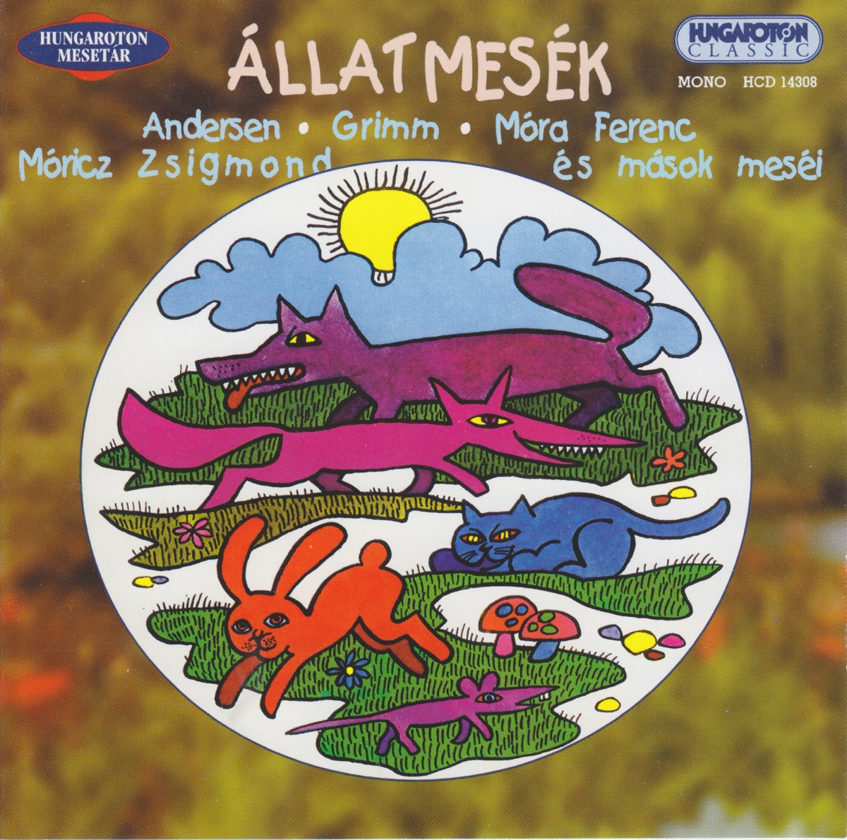 Állatmesék by Horváth Teri, Margittay Ági, Kohut Magda, Gábor Miklós, Váradi Hédi, Balajthy Andor, Csákányi László, Varannai István, Andor Éva, Kishegyi Árpád & Várhegyi Endre album cover