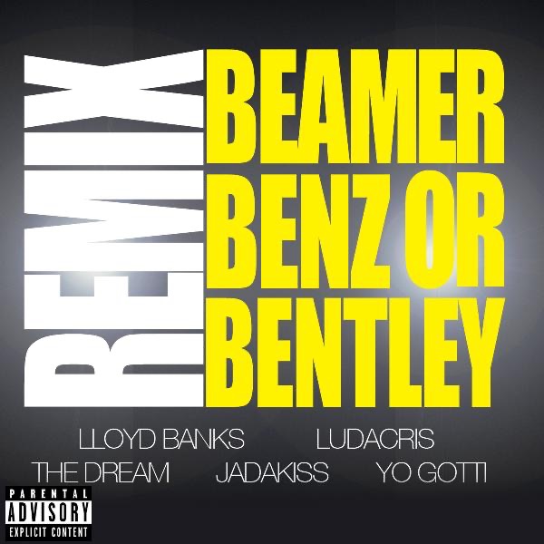 Beamer, Benz, or Bentley (Remix) [feat. Ludacris, The Dream, Jadakiss & Yo Gotti] - Single by Lloyd Banks album cover