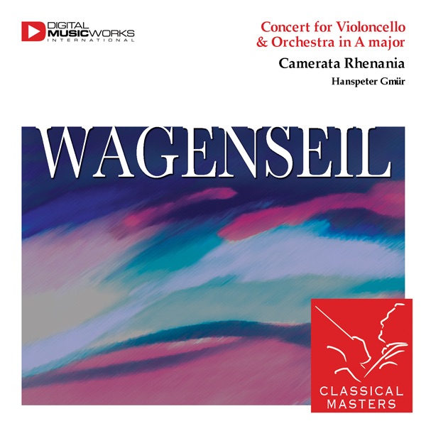 Wagenseil : Concert for Violoncello & Orchestra in A major by Camerata Rhenania, Eva Pedrazzi & Hanspeter Gmür album cover