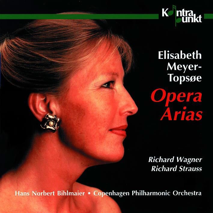 Wagner - Strauss: Opera Arias by Copenhagen Philharmonic Orchestra, Elisabeth Meyer-Topsøe & Hans Norbert Bihlmaier album cover