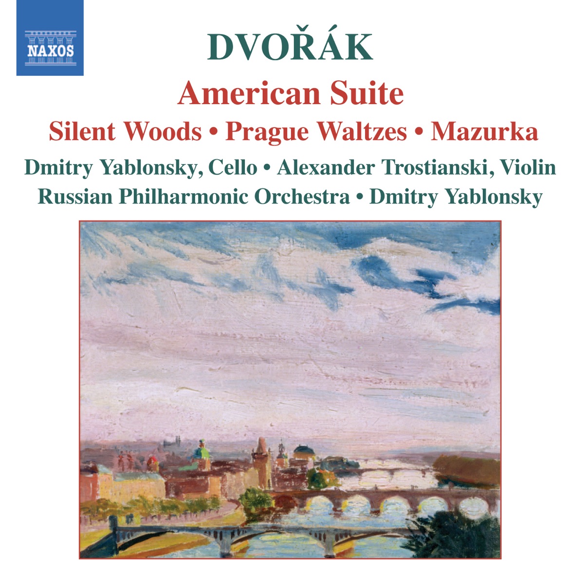 Dvorak: American Suite - Silent Woods - Prague Waltzes by Alexander Trostianski, Dmitry Yablonsky & Russian Philharmonic Orchestra album cover