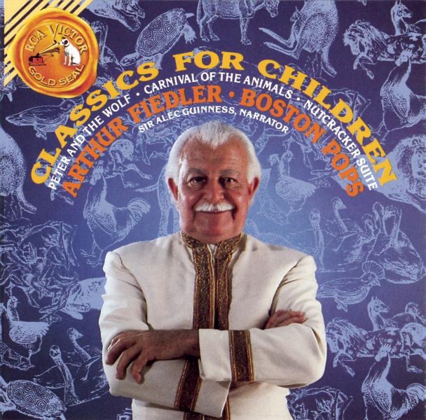 Classics for Children - Prokofiev: Peter and the Wolf - Saint-Saëns: Carnival of the Animals - Tchaikovsky: Nutcracker Suite by Arthur Fiedler & Boston Pops Orchestra album cover