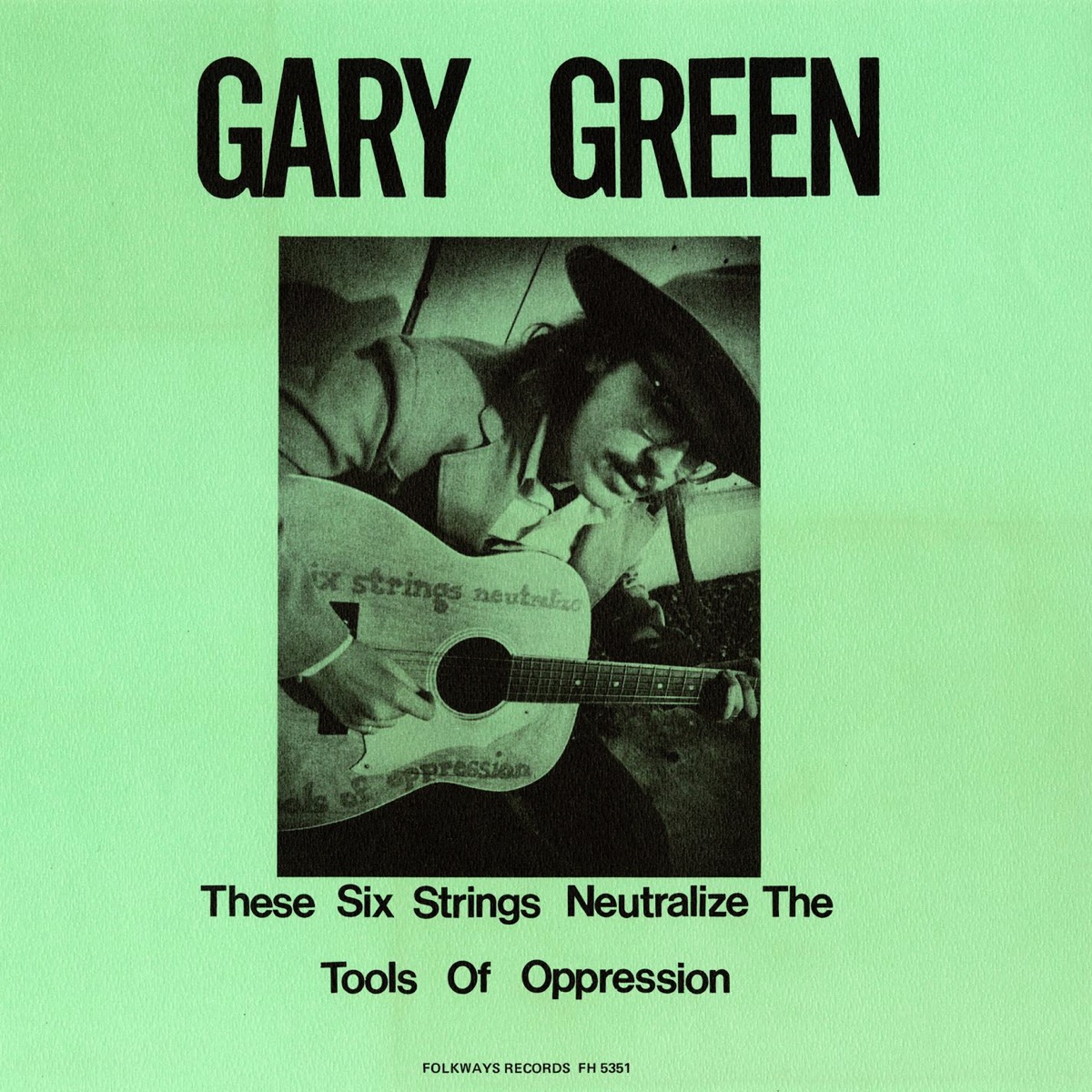 Gary Green, Vol. 1: These Six Strings Neutralize the Tools of Oppression by Gary Green album cover