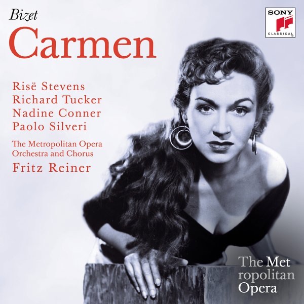 Bizet: Carmen (Metropolitan Opera) by Fritz Reiner, Risë Stevens, Nadine Conner, Richard Tucker, Paolo Silveri & The Metropolitan Opera Orchestra album cover