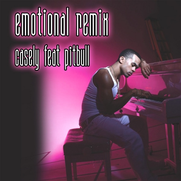 Emotional Pitbull Remix (feat. Pitbull) - Single by Casely album cover