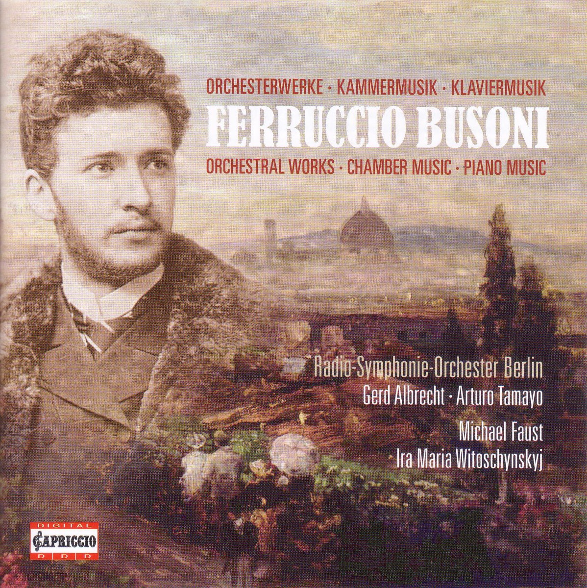 Busoni: Orchestral, Chamber and Piano Music by Gerd Albrecht, Rundfunk-Sinfonieorchester Berlin, Arturo Tamayo, Ira Maria Witoschynskyj & Michael Faust album cover