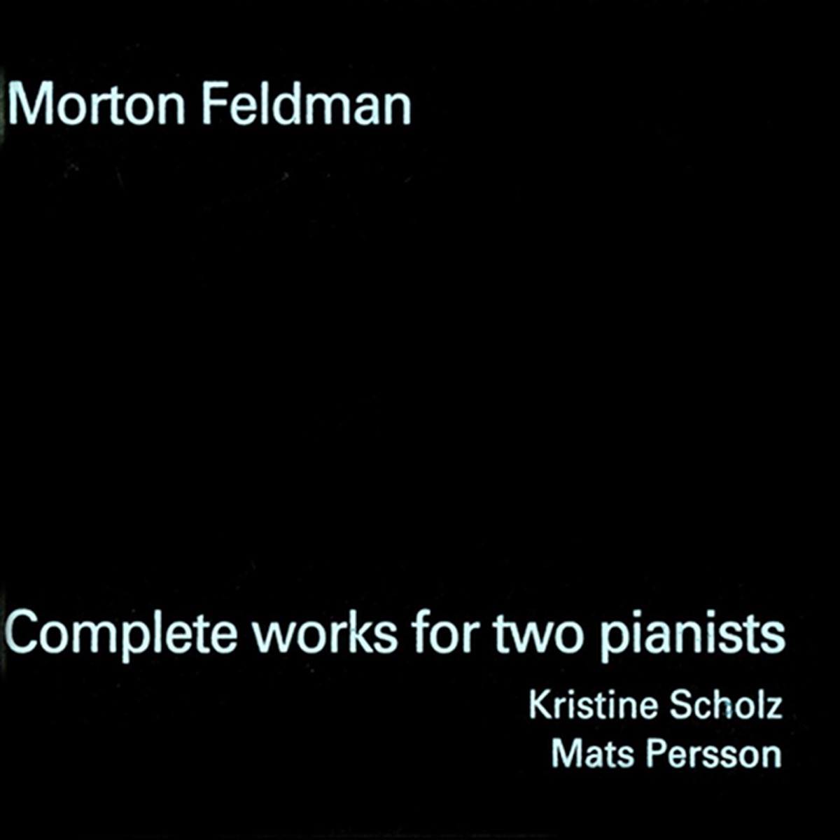 Feldman: Complete Works for 2 Pianists by Mats Persson & Kristine Scholz album cover