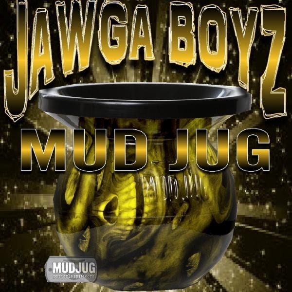 Mudjug (Dip in My Lip) - Single by Jawga Boyz album cover