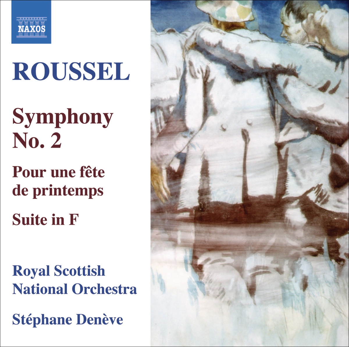 Roussel: Symphony No. 2, Pour une fete de printemps, Suite in F Major by Stéphane Denève & Royal Scottish National Orchestra album cover