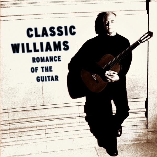 Classic Williams -- Romance of the Guitar by John Williams album cover