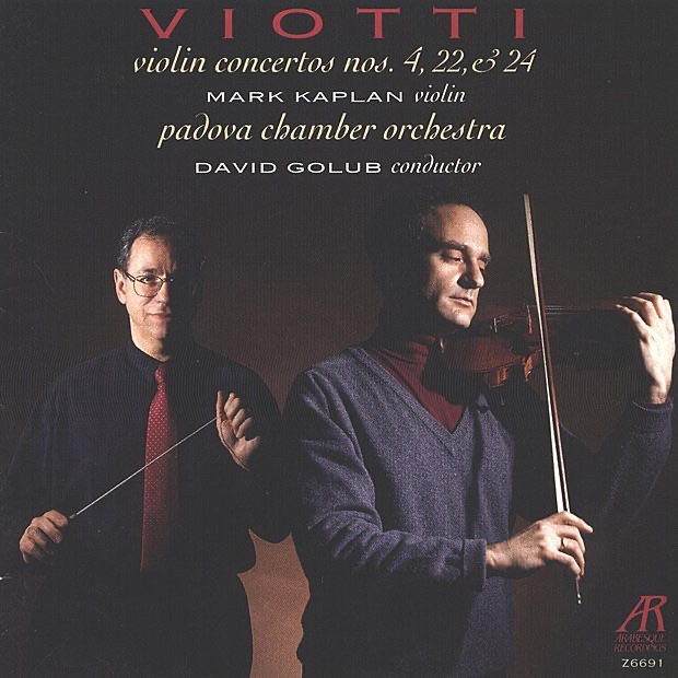 Viotti: Concertos Nos. 4, 22 & 24 for Violin and Orchestra by Mark Kaplan, Padova Chamber Orchestra & David Golub album cover
