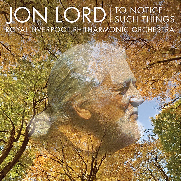 Jon Lord: To Notice Such Things, Evening Song, et al. by Jon Lord, Royal Liverpool Philharmonic Orchestra, Cormac Henry & Clark Rundell album cover