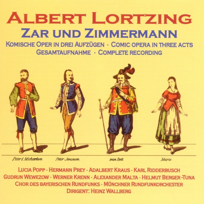 Lortzing: Zar Und Zimmermann by Bavarian Radio Chorus, Hermann Prey, Heinz Wallberg & Werner Krenn album cover