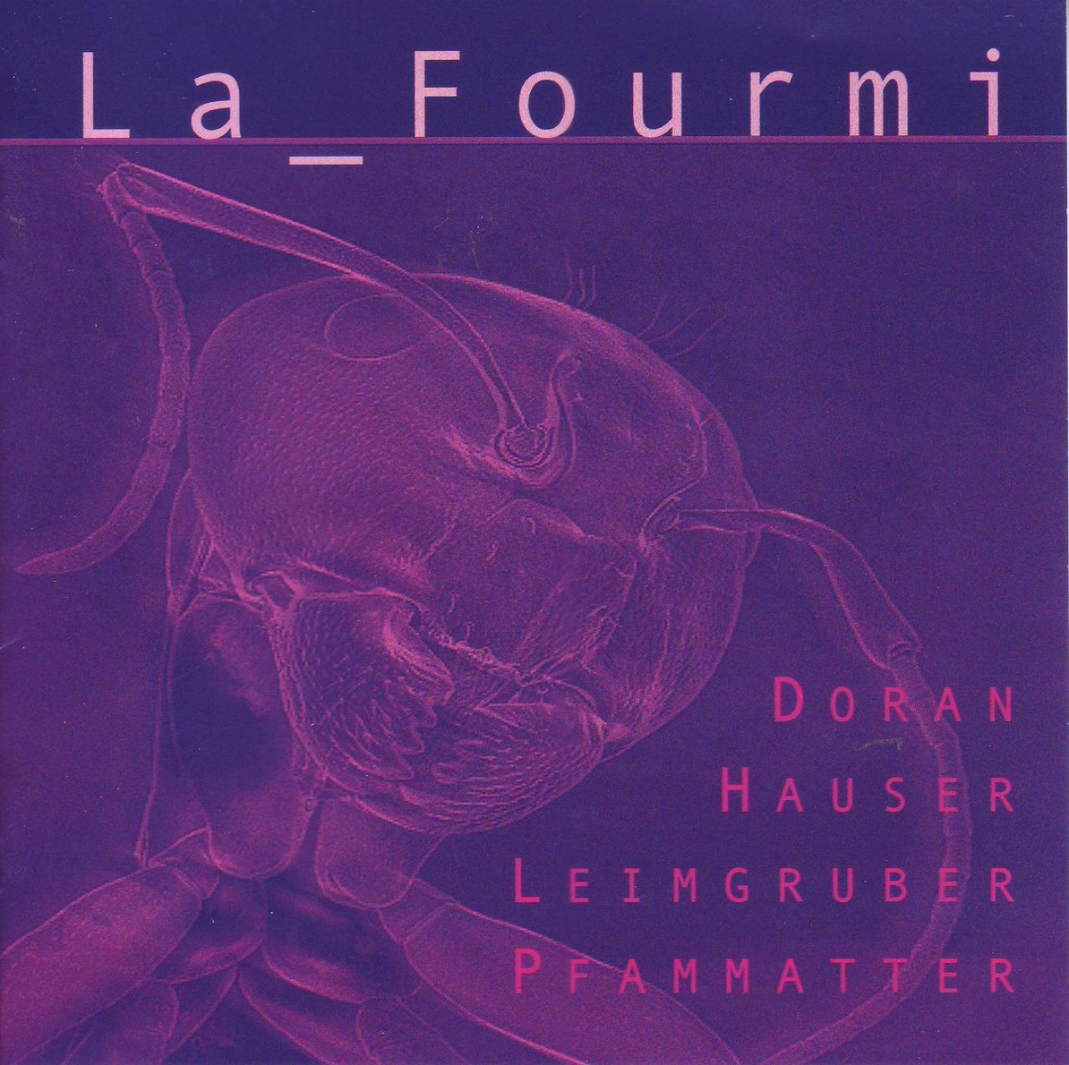 La_Fourmi by Christy Doran, Fritz Hauser, Hans-Peter Pfammatter & Urs Leimgruber album cover