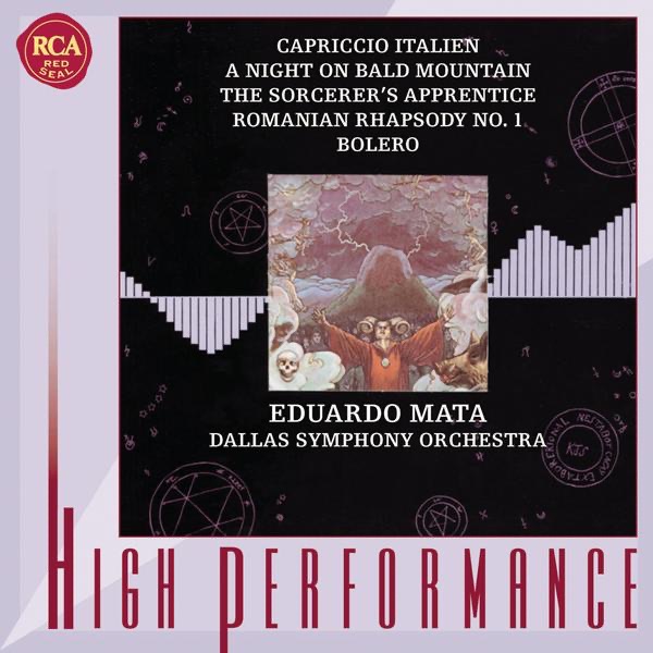 Capriccio Italien, Bolero, A Night on Bald Mountain, The Sorcerer's Apprentice, Romanian Rhapsody No. 1 by Eduardo Mata, Dallas Symphony Orchestra & Harold Hagopian album cover