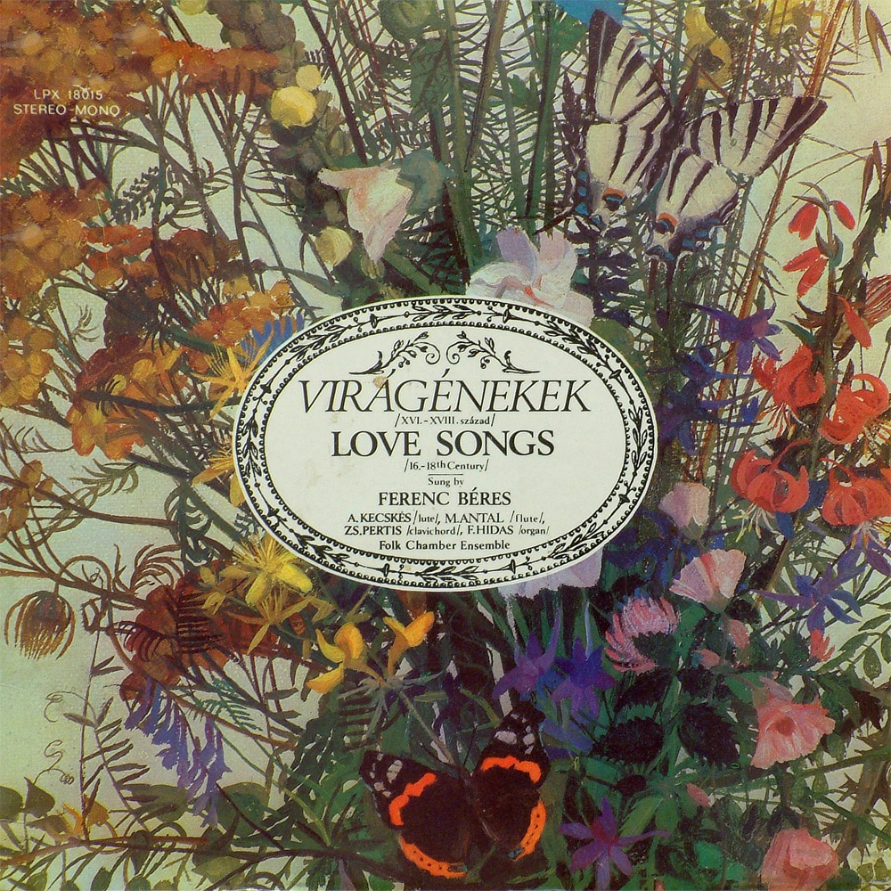 Virágénekek - Love Songs by Ferenc Béres & Folk Chamber Ensemble album cover