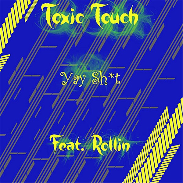 Yay Shit - Single by Toxic Touch & Rollin album cover