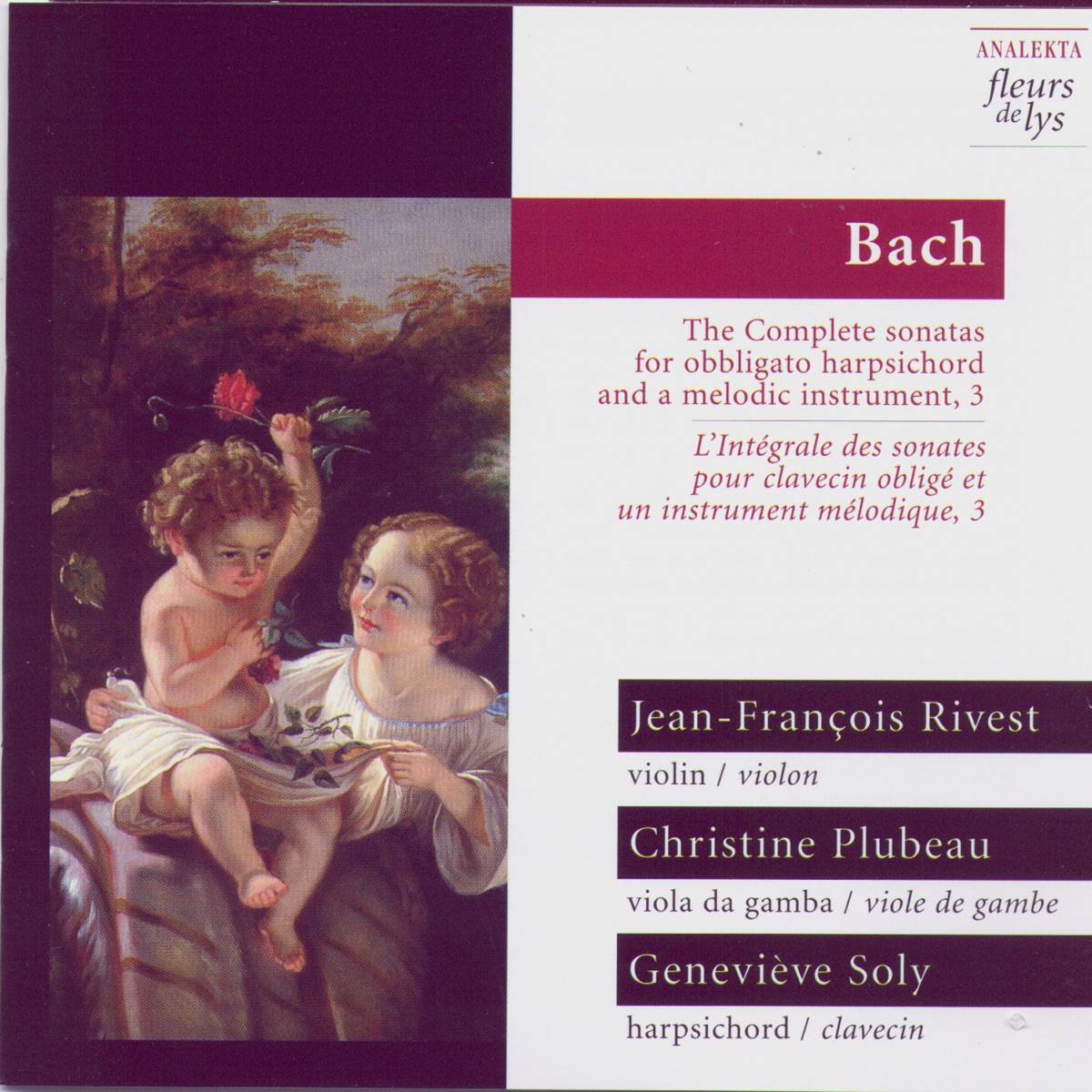 Bach: The Complete sonatas for obligato harpsichord and a melodic instrument, 3 by Jean-François Rivest, Christine Plubeau & Geneviève Soly album cover