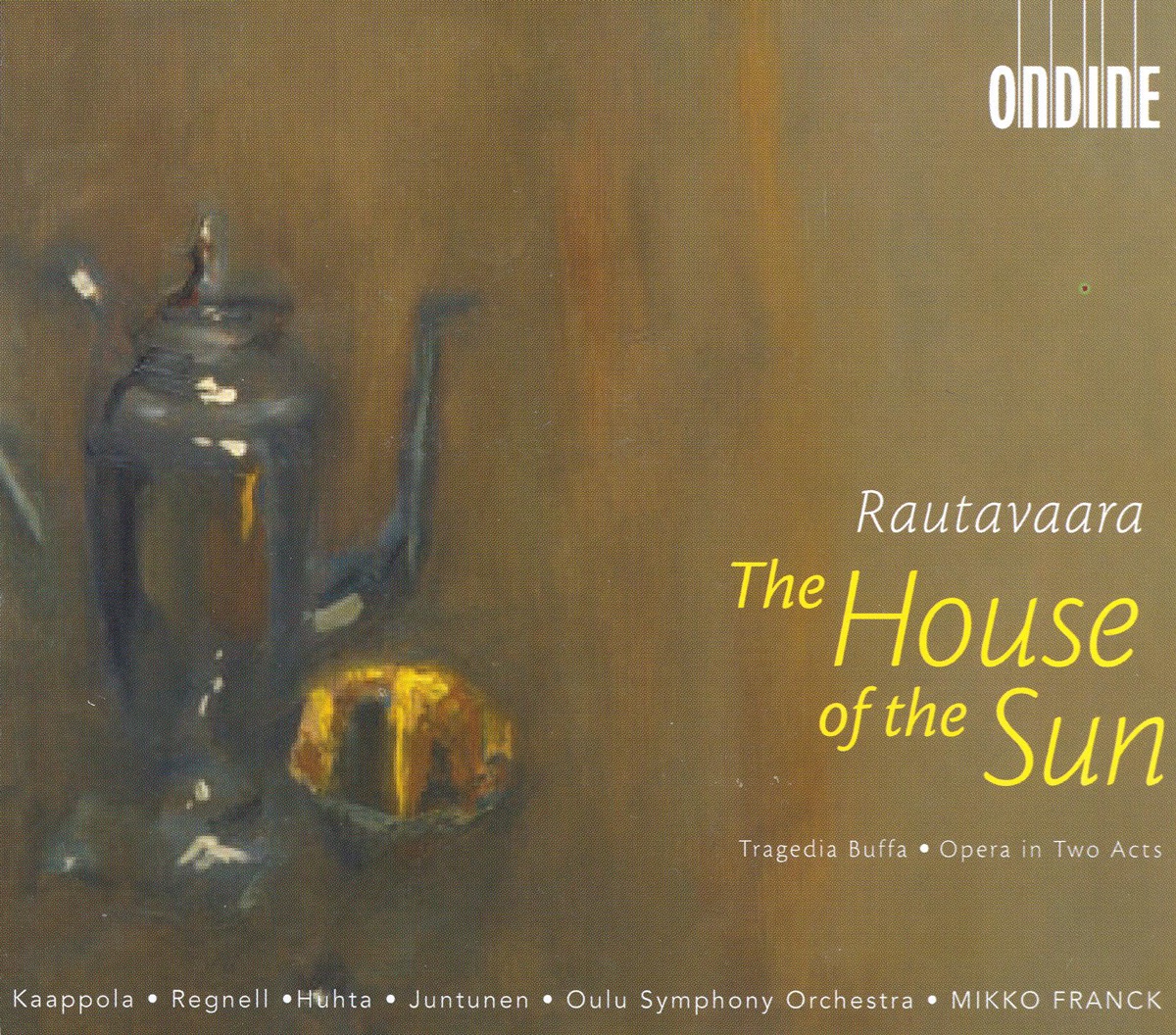 Rautavaara: Auringon Talo (The House of the Sun) by Helena Juntunen, Oulu Symphony Orchestra & Mikko Franck album cover