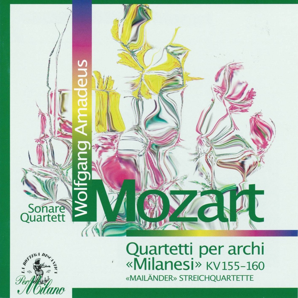 Wolfgang Amadeus Mozart : Quartetti per archi Milanesi, KV 155 - 160, Meilaender Streichquartette (Sonare Quartett) by Jacek Klimkiewicz, Laurentius Bonitz, Hideko Kobayashi & Emil Klein album cover