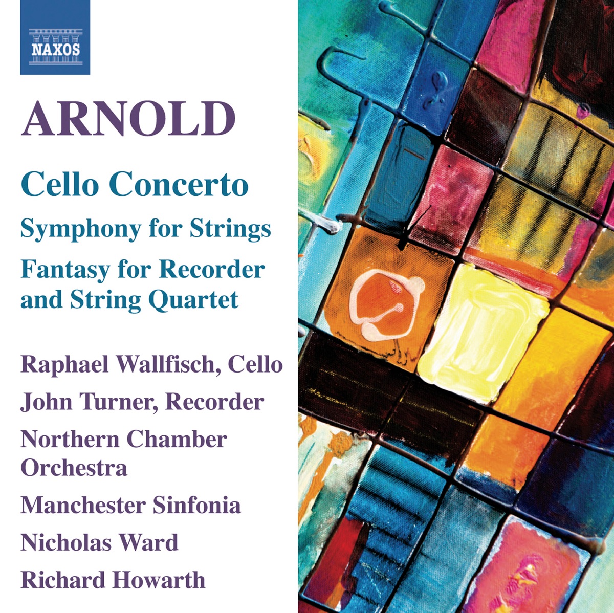Arnold: Orchestral Works by Raphael Wallfisch, Nicholas Ward, Northern Chamber Orchestra, Manchester Sinfonia, Esther Ingham, Richard Howarth, John Turner & Carl Raven album cover
