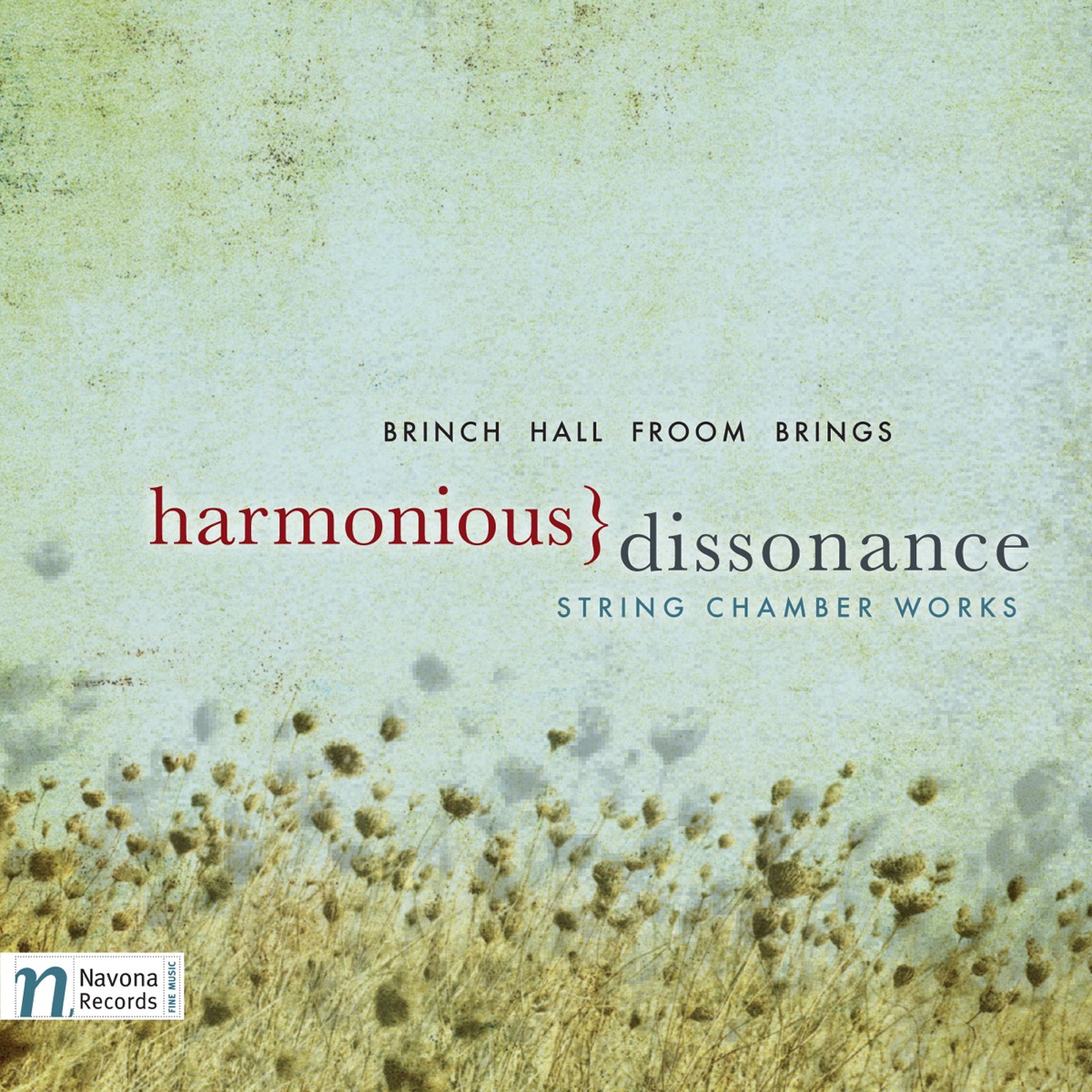 Harmonius Dissonance: String Chamber Works by Vit Muzik, Mariån Pavlik, Igor Kopyt, Pavel Hana, Mike Mares, Harnos Pavel, Curtis Macomber, Antonin Hradil, Vit Polaskek, Evzenie Brezinova, Yan Polaskova & Ales Janacek album cover