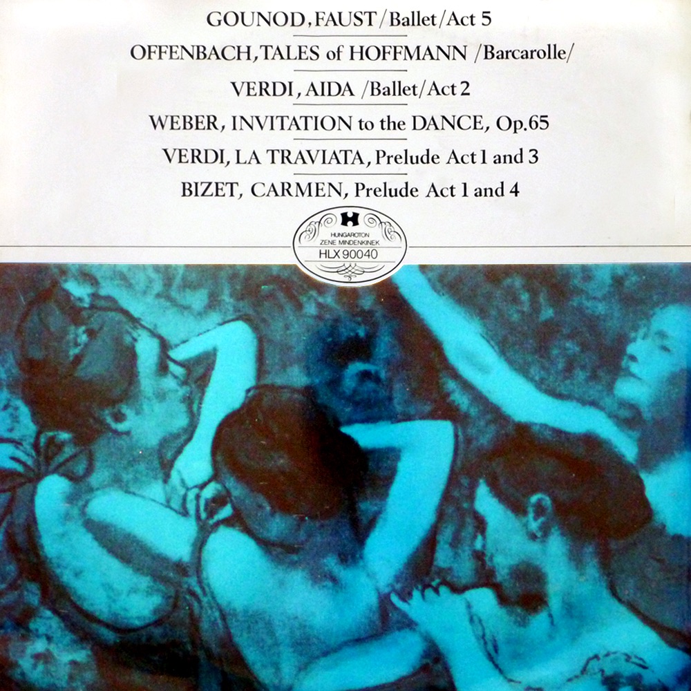 Faust - Hoffmann meséi - Aida - Felhívás keringőre - Traviata - Carmen részletek (Hungaroton Classics) by Állami Operaház Zenekara, Komor Vilmos, Varga Pál, Erdélyi Miklós, Németh Gyula, MRT Szimfonikus Zenekara & Lehel György album cover