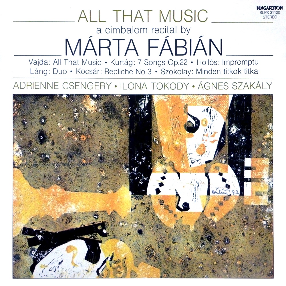 All That Music: Márta Fábián (Hungaroton Classics) by Márta Fábián, Adrienne Csengery, Ilona Tokody & Ágnes Szakály album cover